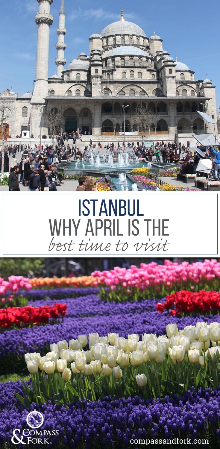 Why April is the best time to Visit Instanbul www.compassandfork.com