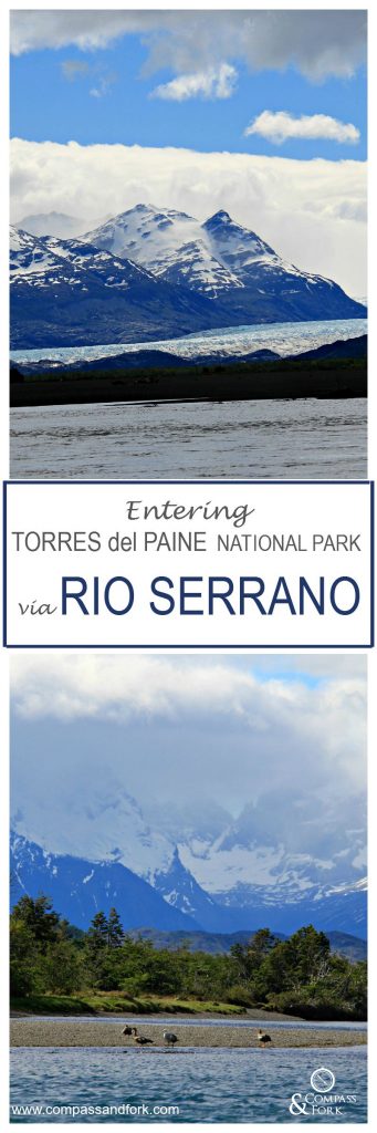 Entering Torres del Paine National Park via Rio Serrano www.compassandfork.com