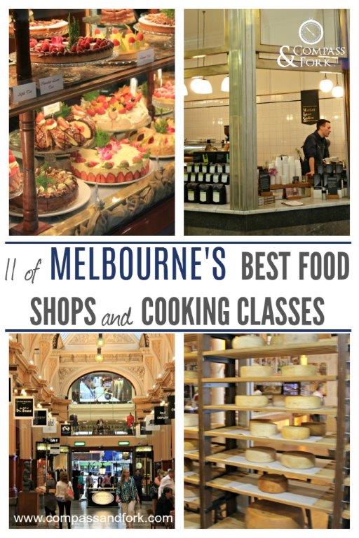 11 of Melbourne’s Best Food Shops and Cooking Classes www.compassandfork.com