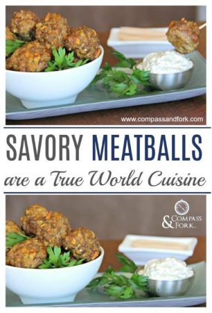 Savory Meatballs are a True World Cuisine www.compassandfork.com