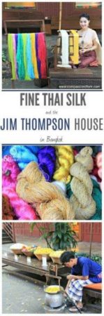 For Fine Thai Silk shop Jim Thompson Thai Silk Company. You can visit the Jim Thompson House in Bangkok www.compassandfork.com