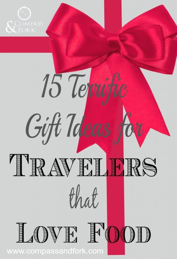 15 Terrific gift ideas for travelers that love food. Something for every occasion and any budget. Perfect for the foodie travelr in your life. 