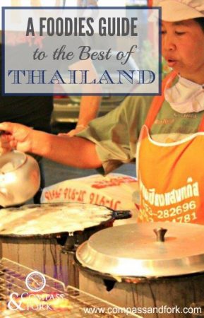A Foodies Guide to the Best of Thailand www.compassandfork.com
