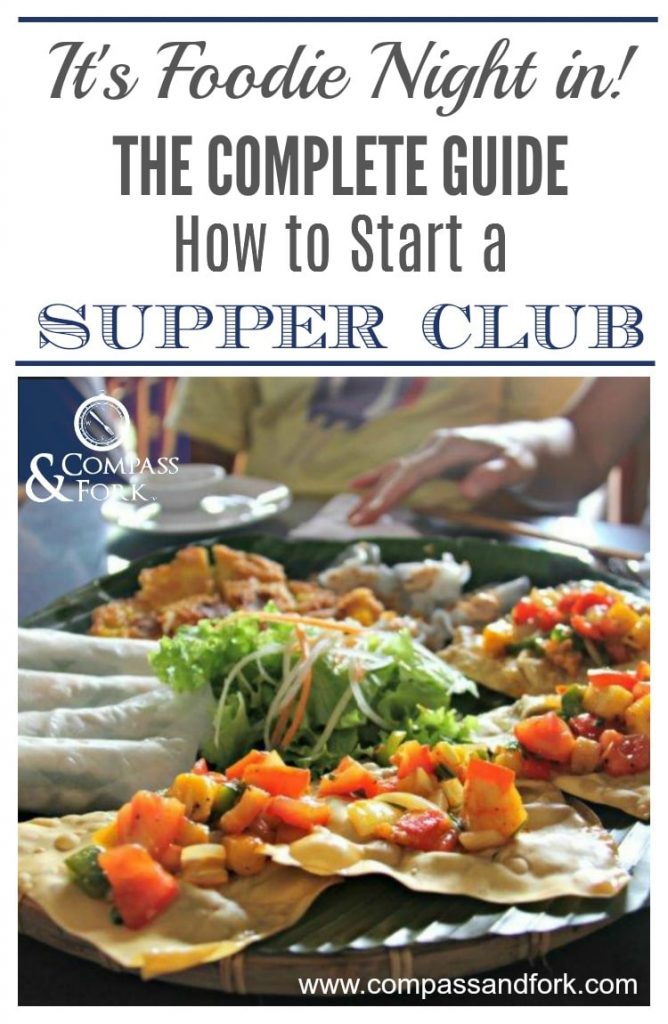 It's Foodie Night in! The Guide How to Start a Supper Club www.compassandfork.com