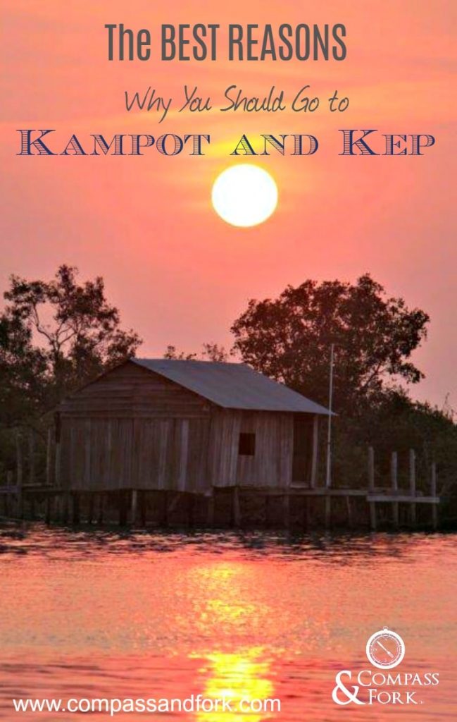 Find out the Best Reasons Why You Should Visit Kampot and Kep in Cambodia www.compassandfork.com