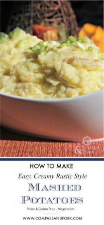 Easy Creamy Rustic Style Mash Potatoes Quick and Easy to make- gluten free, paleo and vegetarian www.compassandfork.com