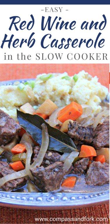 Easy to make and have ready for dinner after a busy day - Easy Red Wine and Herb Casserole in the Slow Cooker www.compassandfork.com