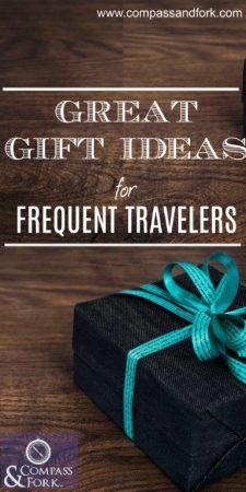  Great Gift Ideas for Frequent Travelers www.compassandfork.com