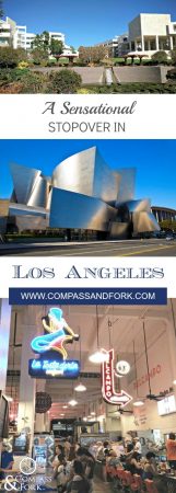 A Sensational Stopover in Los Angeles www.compassandfork.com