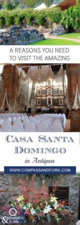 6 Reasons you Need to Visit the Amazing Casa Santa Domingo in Antigua www.www.compassandfork.com