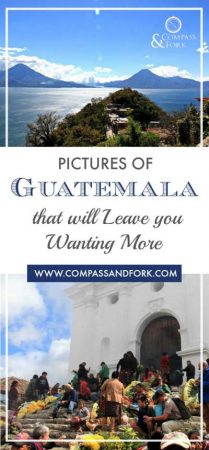 Pictures of Guatemala that will Leave you Wanting More www.www.compassandfork.com