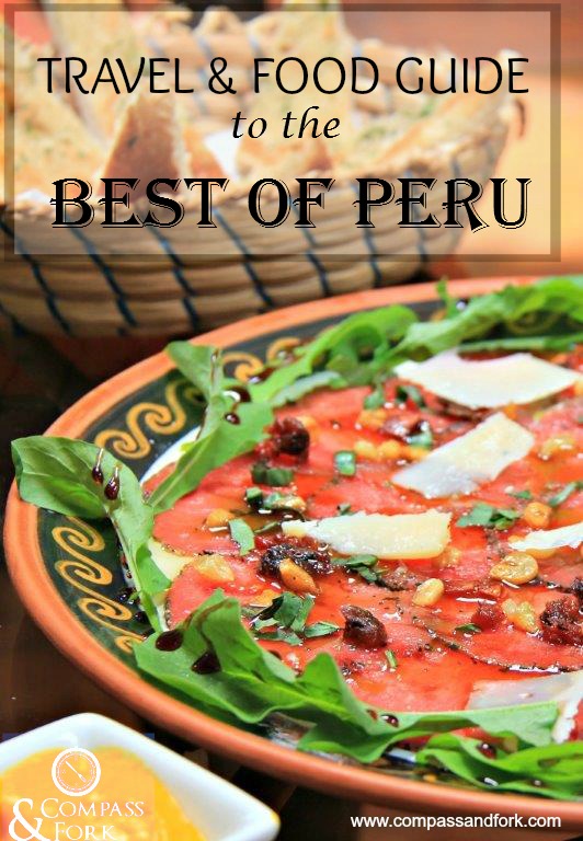 Travel and Foodie Guide to the Best of Peru- eating and traveling tips for Peru from Lima to the Rainforest and everywhere in between