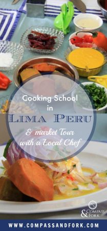 Cooking School and market tour in Lima Peru- discover Peruvian cuisine with a local chef www.compassandfork.com