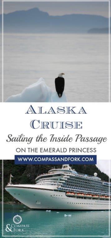 A review of our Alaskan Cruise thru the Inside Passage on the Emerald Princess by Princess Cruises wwww.compassandfork.com
